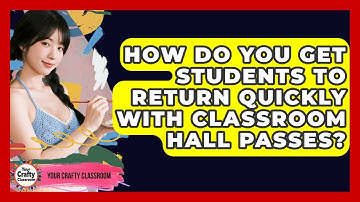 How Do You Get Students To Return Quickly With Classroom Hall Passes? - Your Crafty Classroom
