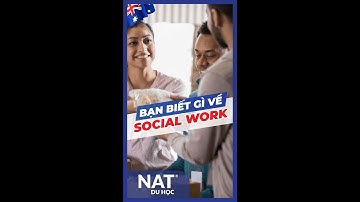 Du học Úc ngành SOCIAL WORK (CÔNG TÁC XÃ HỘI) | NAT GROUP DU HỌC #shorts
