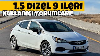 9 İleri Vitesli Opel Astra K 1.5 Dizel | Kullanıcı Yorumları | Otomobil Günlüklerim