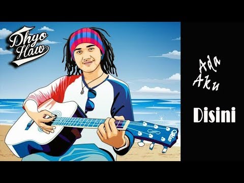 Lirik Lagu Dhyo Haw - Ada Aku Disini