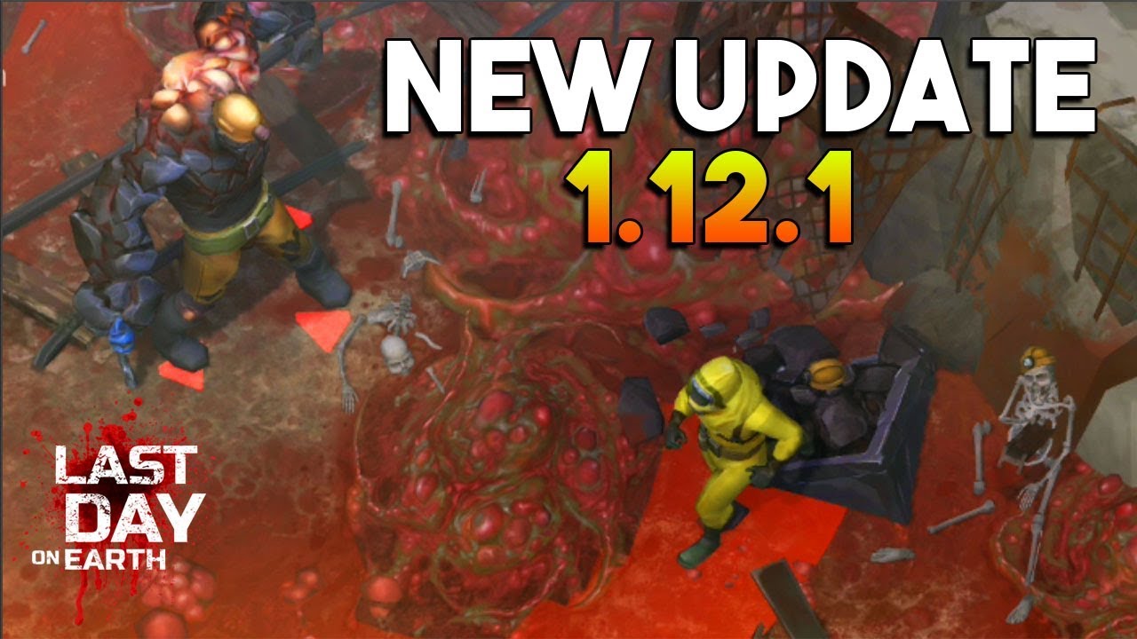 NEW UPDATE VERSION 1.12.1  |  LAST DAY ON EARTH: SURVIVAL