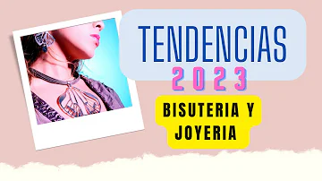 ¿Qué tipo de joyas serán tendencia en 2023?