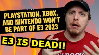 PlayStation, Xbox, and Nintendo are ALL SKIPPING E3 2023!! What?!