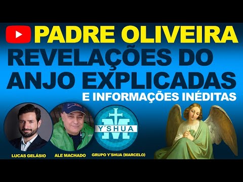 REVELAÇÕES DO ANJO AO PADRE OLIVEIRA – Participação de Lucas Gelásio e Marcelo – LIVE