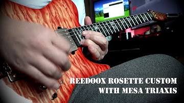Reedoox Rosette Custom with Mesa Triaxis