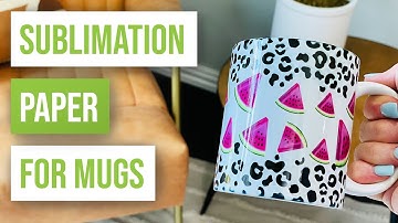 ☕️ Sublimation Paper For Mugs