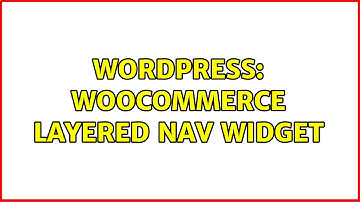 Wordpress: WooCommerce Layered Nav Widget (2 Solutions!!)