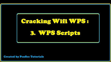 Cracking Wifi Protected Setup (WPS) - Part 3 : Using WPS Scripts