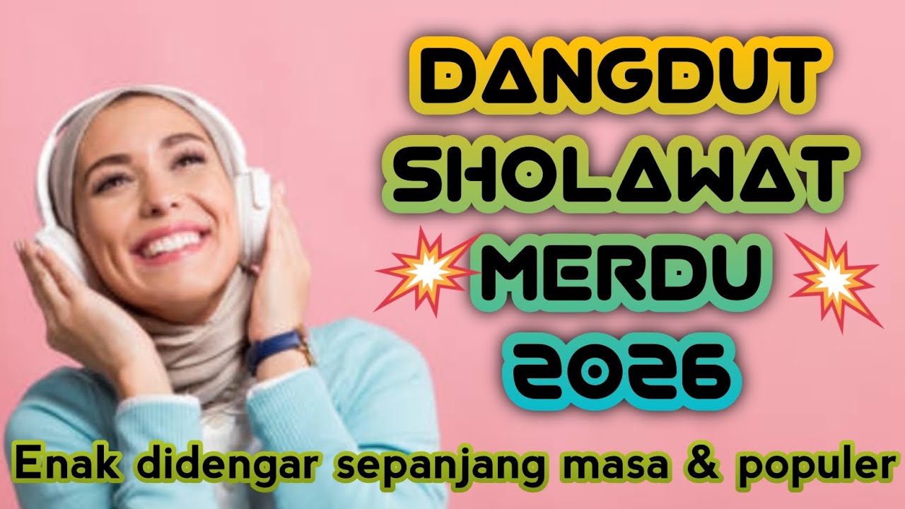 DANGDUT SHOLAWAT MERDU 2026 ❤️ ENAK DIDENGAR SEPANJANG MASA DAN POPULER ❤️