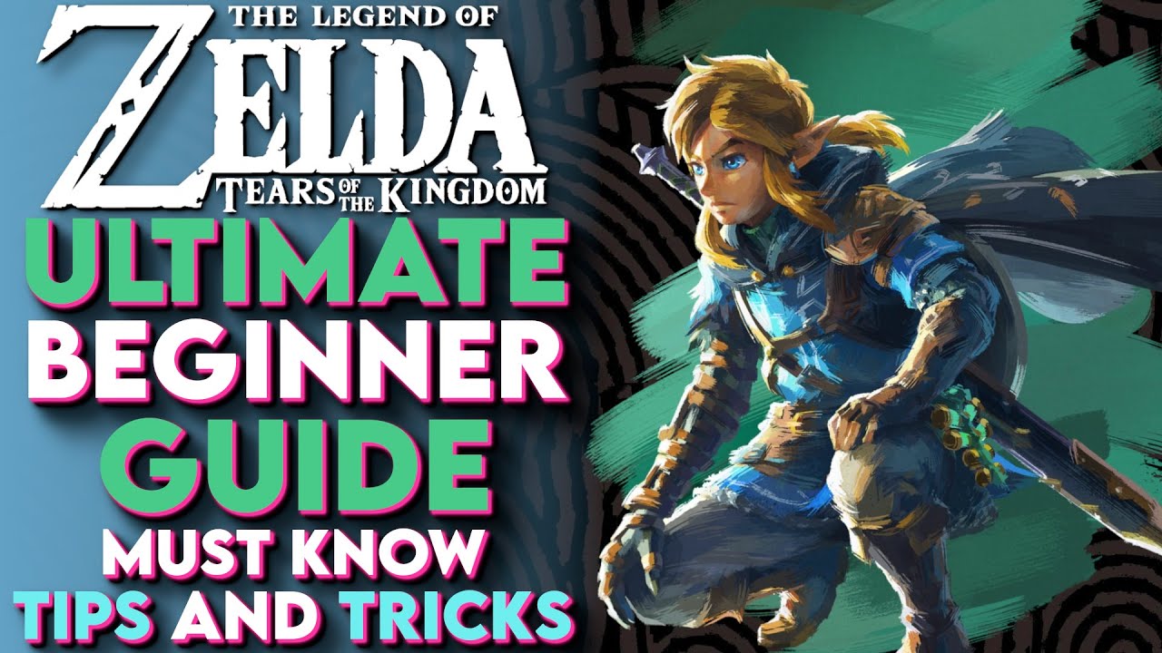 Zelda: Tears of the Kingdom' beginner's guide