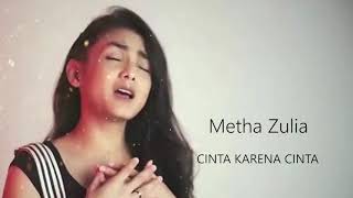 CINTA KARENA CINTA - JUDIKA - Metha Zulia (cover)