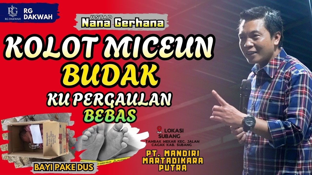Ust. Nana Gerhana - KEJAM NA KOLOT MICEUN BUDAK , GARA GARA PERGAULAN BEBAS