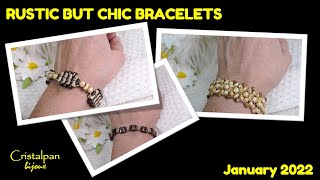 RUSTIC BUT CHIC BRACELETS - JANUARY 2022