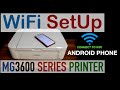 Canon Pixma MG3600 Wireless Setup, Android SetUp & Scanning Review !!