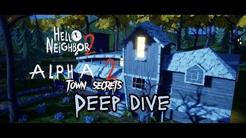 hello neighbor 2: town secrets (alpha 2 remake hn2) DEEPDIVE