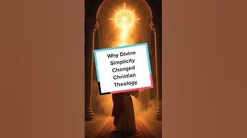 Why Divine Simplicity Changed Christian Theology