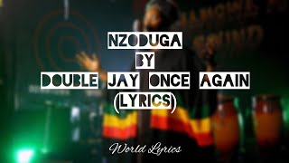 Double Jay OnceAgain - NZODUGA (Lyrics)