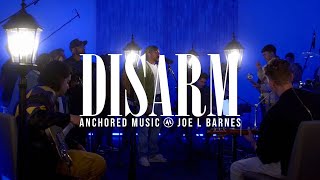 Disarm (feat. Joe L Barnes) | Anchored Music