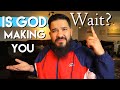 WHY DOES GOD MAKE US WAIT ?