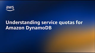 Understanding service quotas for Amazon DynamoDB - Amazon DynamoDB Nuggets | Amazon Web Services
