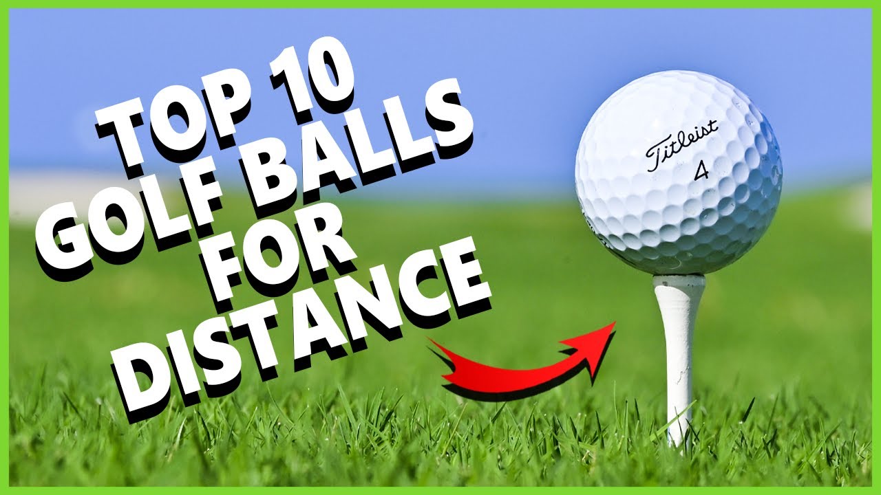 Best Golf Ball For Distance With Accuracy Top 10 Golf Balls That Go