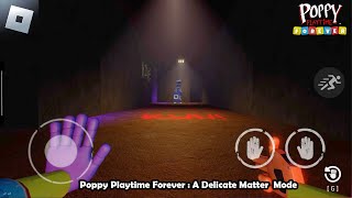 Poppy Playtime Forever : A Delicate Matter Mode (Roblox Full Walkthrough)
