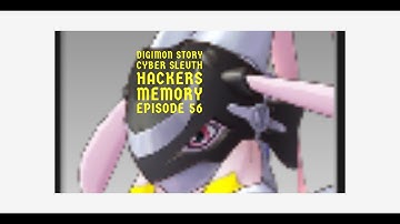 Digimon Story Cyber Sleuth Hackers Memory Episode 56