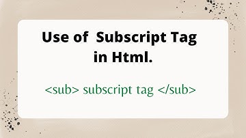 Use of Subscript Tag in Html