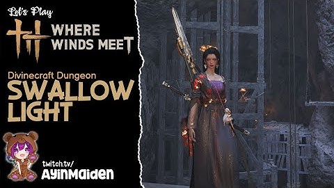 Swallowlight - Divinecraft Dungeon | Where Winds Meet