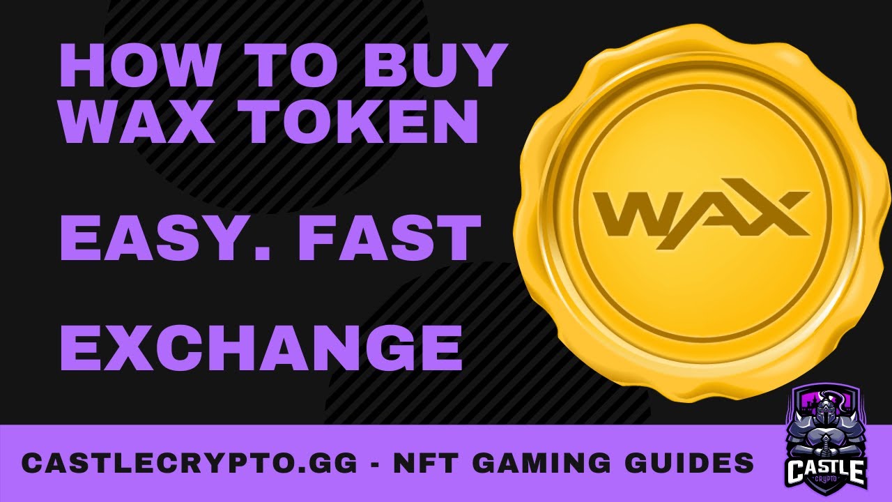How to Buy Wax Token - Easy Crypto Exchange Guide for WAXP Cryptocurrency -  Fastest Method Possible
