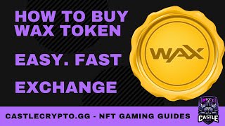 How to Buy Wax Token - Easy Crypto Exchange Guide for WAXP Cryptocurrency - Fastest Method Possible