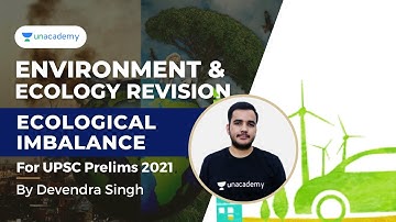 Environment & Ecology Revision|Ecological Imbalance|Prelims 2021|Devendra Singh Unacademy Articulate