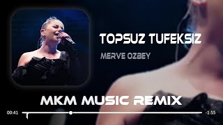 Merve Özbey - Topsuz Tüfeksiz ( MKM Remix ) | Gidiyorsun Sen Sebepsiz. Resimi