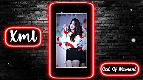 TREND 🔥🖤 || NEW TREND XML 💥💦 || NEW XML FILE 🎟️🦋 || VIRAL SONG XML 🤩💓 || @Outofmoment #xml #xml_file