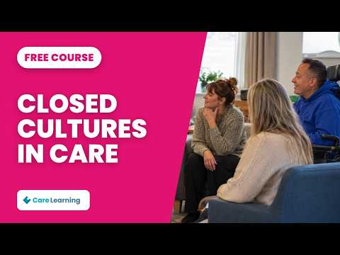 Video thumbnail: Closed Cultures in Care – Free Course