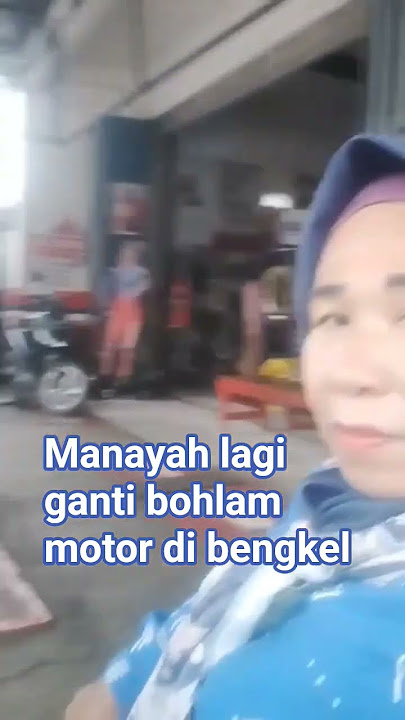 manayah gandi bohlam di bengkel montot