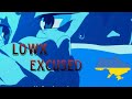 LOWX - EXCUSED                                                   edit by me