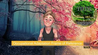 Occupational Adaptation Frame of Reference  - An Occupational Therapy Frame of Reference Review