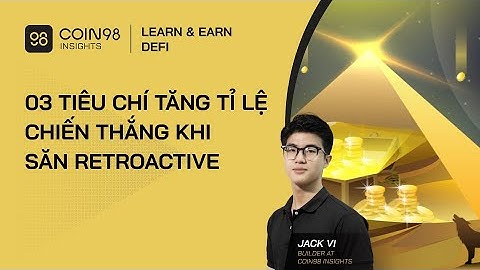 03 tiêu chí tăng tỷ lệ chiến thắng khi săn Retroactive