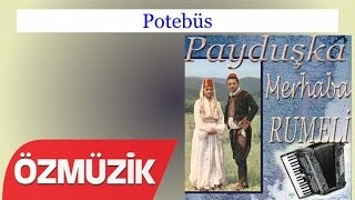 Potebüs - Payduşka Merhaba Rumeli (Official Video)