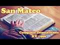 SAN MATEO (Completo): Biblia Hablada Dramatizada Reina-Valera 1960