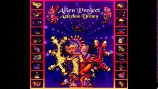 Alien Project - Aztechno Dreams [July.2002 Tip World]