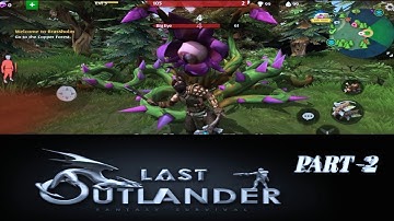 Last Outlander | Gameplay Part - 2 (Real Experience) | Android Mobile Gameplay