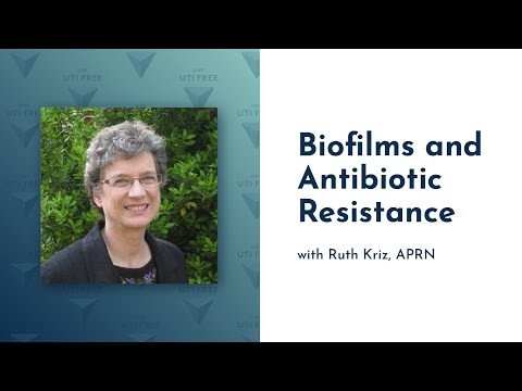 Biofilms and Antibiotic Resistance: Ruth Kriz on IC & Chronic UTI, Part 2