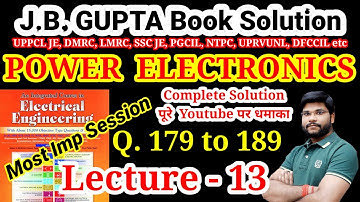 Power Electronics (179-189) JB Gupta Lecture-13