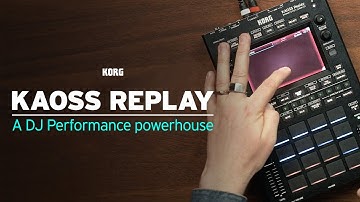 KAOSS REPLAY: A DJ Performance powerhouse