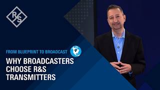 Why broadcasters choose Rohde & Schwarz transmitters (From Blueprint to Broadcast)