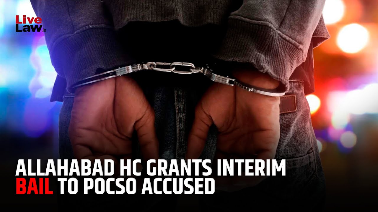 Allahabad HC Grants Interim Bail To POCSO Accused In Interfaith Case ...