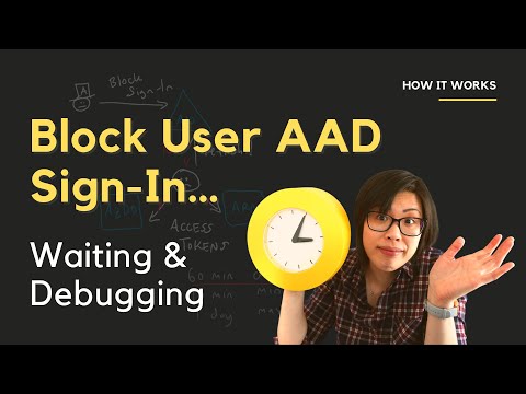 Block User AAD Sign-In takes HOURS…to debug