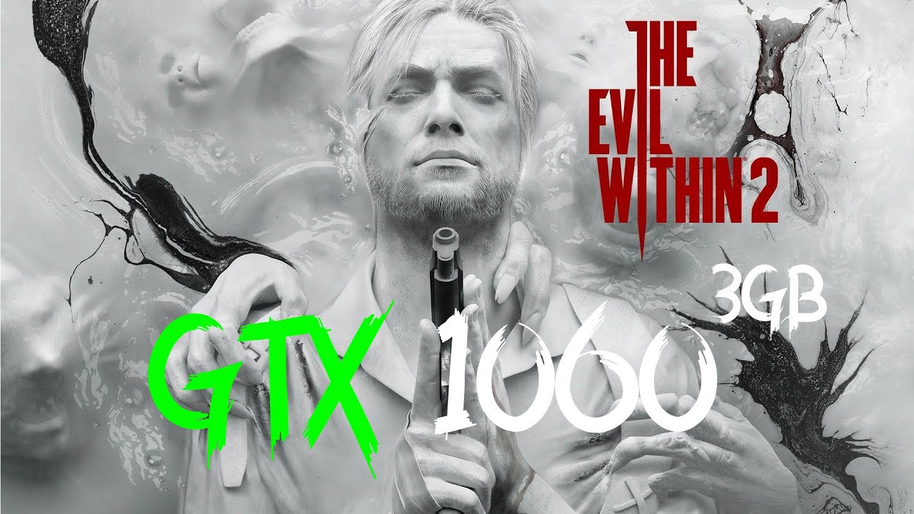 The Evil Within 2 | GTX 1060 3GB | 8GB RAM | Ultra-High Settings